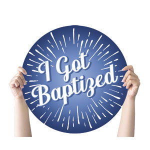 Baptism Burst Baptized Circle Handheld Signs