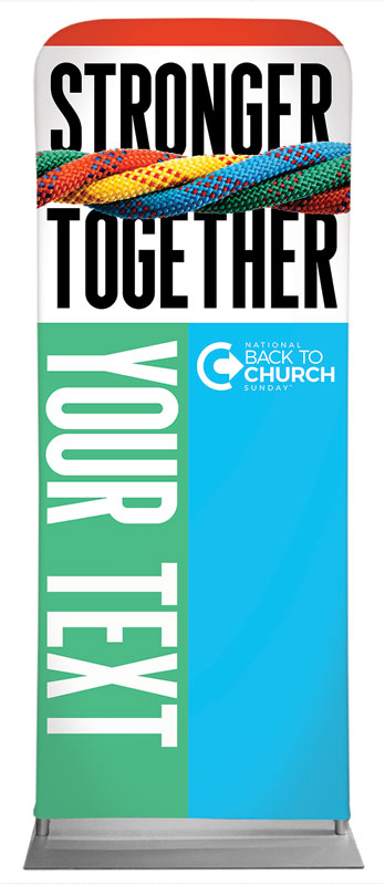 Banners, Back To Church Sunday, BTCS Stronger Together Your Text, 2'7 x 6'7