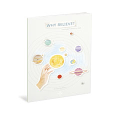 Why Believe? Investigate Evidence for Faith 