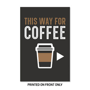 This Way for Coffee 23" x 34.5" Rigid Sign