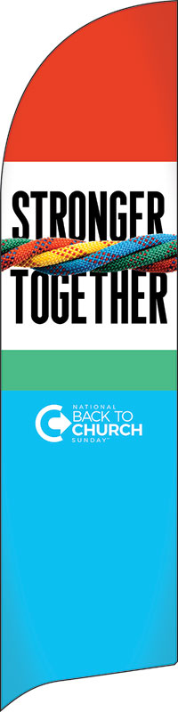 Banners, Back To Church Sunday, BTCS Stronger Together, 2' x 8.5'
