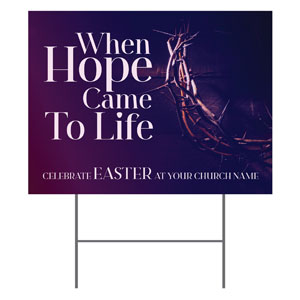 Hope Came to Life 18"x24" YardSigns