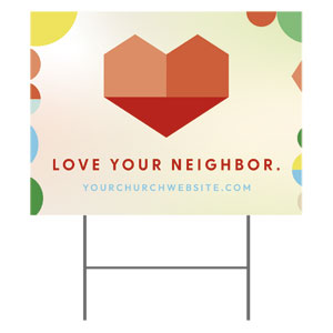 Love Your Neighbor 18"x24" YardSigns